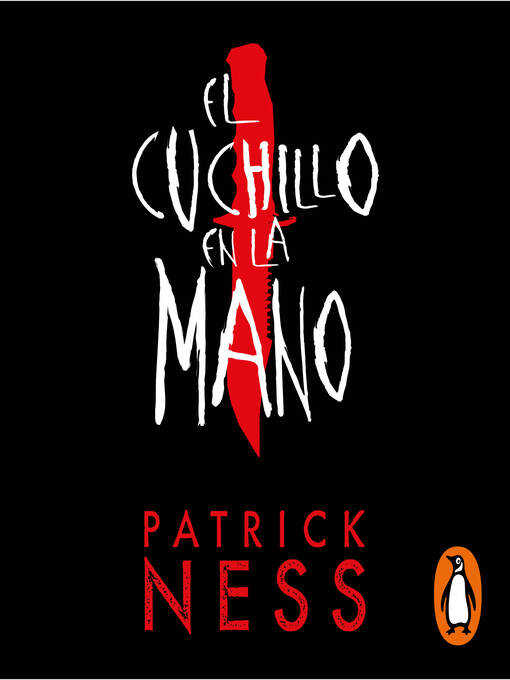 Title details for El cuchillo en la mano (Chaos Walking 1) by Patrick Ness - Available